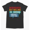 Introvert Aircraft Spotting Lovers Men & Women Unisex T-Shirt