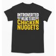 Introvert Antisocial Chicken Nugget Lover Foodie Unisex T-Shirt Introvert Antisocial Chicken Nugget Lover Foodie Unisex T-Shirt