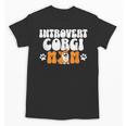 Introvert Corgi Mom Dog Pet Morca Works Dog For Men Women Unisex T-Shirt Introvert Corgi Mom Dog Pet Morca Works Dog For Men Women Unisex T-Shirt