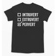 Introvert Extrovert Pervert Sarcasm Adult Joke s Unisex T-Shirt