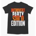 Introvert Party Solo Edition Sarcastic People Hater Unisex T-Shirt Introvert Party Solo Edition Sarcastic People Hater Unisex T-Shirt