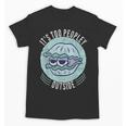 Introvert Too Peopley Anti-Social Shy Person Unisex T-Shirt
