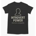 Introvert Power Silent But Unstoppable Unisex T-Shirt Introvert Power Silent But Unstoppable Unisex T-Shirt