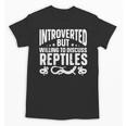 Introvert Quotes Introverted But Willing To Discuss Reptiles Unisex T-Shirt Introvert Quotes Introverted But Willing To Discuss Reptiles Unisex T-Shirt