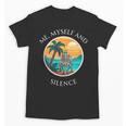 Introvert Relaxation Me Myself And Silence Summer Vacation Unisex T-Shirt Introvert Relaxation Me Myself And Silence Summer Vacation Unisex T-Shirt
