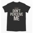 Introvert Saying Please Dont Perceive Me Social Humor Unisex T-Shirt
