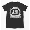 Introvert Space Helmet I Need Space Men Women Unisex T-Shirt