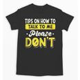 Introvert Tips On How To Talk To Me Please Don't Antisocial Unisex T-Shirt