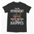 Im An Introvert Unless You Talk About Bagpipes Bagpiper Unisex T-Shirt