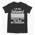 Im An Introvert Unless You Talk About Keyboards Player Unisex T-Shirt Im An Introvert Unless You Talk About Keyboards Player Unisex T-Shirt