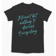 Introvert But Willing To Discuss Bicycling Unisex T-Shirt Introvert But Willing To Discuss Bicycling Unisex T-Shirt