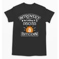 Introvert But Willing To Discuss Bitcoin Crypto Bitcoin Unisex T-Shirt