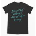 Introvert But Willing To Discuss Coffee Brewing Unisex T-Shirt Introvert But Willing To Discuss Coffee Brewing Unisex T-Shirt
