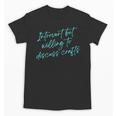 Introvert But Willing To Discuss Crafts Unisex T-Shirt Introvert But Willing To Discuss Crafts Unisex T-Shirt