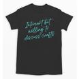 Introvert But Willing To Discuss Crafts Unisex T-Shirt Introvert But Willing To Discuss Crafts Unisex T-Shirt