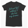 Introvert But Willing To Discuss My Dreams Unisex T-Shirt