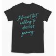 Introvert But Willing To Discuss Gaming Unisex T-Shirt Introvert But Willing To Discuss Gaming Unisex T-Shirt