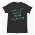 Introvert But Willing To Discuss Herb Gardening Unisex T-Shirt