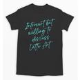 Introvert But Willing To Discuss Latte Art Unisex T-Shirt
