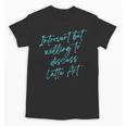 Introvert But Willing To Discuss Latte Art Unisex T-Shirt
