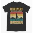 Introvert But Willing To Discuss Running Unisex T-Shirt Introvert But Willing To Discuss Running Unisex T-Shirt