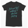 Introvert But Willing To Discuss History Unisex T-Shirt