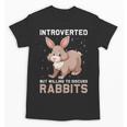 Introverted Rabbits Bunny Lover Rabbit Introvert Unisex T-Shirt Introverted Rabbits Bunny Lover Rabbit Introvert Unisex T-Shirt