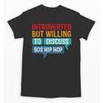 Introverted But Willing To Discuss 90s Hibhop Unisex T-Shirt Introverted But Willing To Discuss 90s Hibhop Unisex T-Shirt