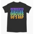 Introverted But Willing To Discuss 90's Rap Unisex T-Shirt