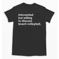 Introverted But Willing To Discuss Beach Volleyball Unisex T-Shirt