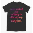 Introverted Willing To Discuss Caspian Introvert Unisex T-Shirt Introverted Willing To Discuss Caspian Introvert Unisex T-Shirt
