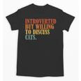 Introverted But Willing To Discuss Cats Introvert Unisex T-Shirt Introverted But Willing To Discuss Cats Introvert Unisex T-Shirt