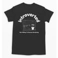 Introverted But Willing To Discuss Gardening Introverts Unisex T-Shirt Introverted But Willing To Discuss Gardening Introverts Unisex T-Shirt