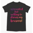 Introverted Willing To Discuss Housecat Introvert Unisex T-Shirt