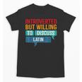 Introverted But Willing To Discuss Latin Unisex T-Shirt