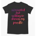 Introverted Willing To Discuss Poodle Introvert Unisex T-Shirt