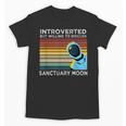 Introverted But Willing To Discuss Sanctuary Moon Unisex T-Shirt Introverted But Willing To Discuss Sanctuary Moon Unisex T-Shirt
