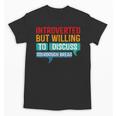 Introverted But Willing To Discuss Sourdough Bread Unisex T-Shirt Introverted But Willing To Discuss Sourdough Bread Unisex T-Shirt