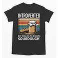 Introverted But Willing To Discuss Sourdough Vintage Baking Unisex T-Shirt Introverted But Willing To Discuss Sourdough Vintage Baking Unisex T-Shirt