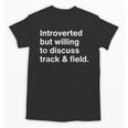 Introverted But Willing To Discuss Track And Field Introvert Unisex T-Shirt