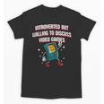 Introverted But Willing To Discuss Video Games Introvert Unisex T-Shirt Introverted But Willing To Discuss Video Games Introvert Unisex T-Shirt