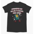 Introverted But Willing To Discuss Video Games Introvert Unisex T-Shirt