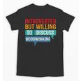 Introverted But Willing To Discuss Woodworking Unisex T-Shirt Introverted But Willing To Discuss Woodworking Unisex T-Shirt