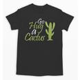 Introverts Sassy Saying Sassy Quote No Hugs Go Hug Cactus Unisex T-Shirt Introverts Sassy Saying Sassy Quote No Hugs Go Hug Cactus Unisex T-Shirt