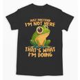 Introverts Thats What Im Doing Just Pretends Unisex T-Shirt