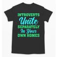 Introverts Unite Introvert Antisocial Sarcasm Anti Social Unisex T-Shirt