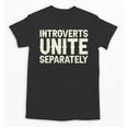 Introverts Unite Separately I Introvert Unisex T-Shirt Introverts Unite Separately I Introvert Unisex T-Shirt