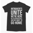Introverts Unite We'Re Here We'Re Uncomfortable Unisex T-Shirt Introverts Unite We'Re Here We'Re Uncomfortable Unisex T-Shirt