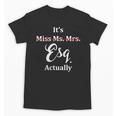 Its Esq Actually Female Lawyer Graduation Pass The Bar Exam Unisex T-Shirt