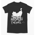 It's Way Too Peopley Outside Cute Cat Introvert Unisex T-Shirt It's Way Too Peopley Outside Cute Cat Introvert Unisex T-Shirt